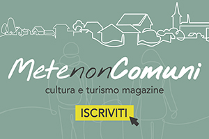 “Mete non Comuni”: un nuovo magazine per cultura e turismo nei territori